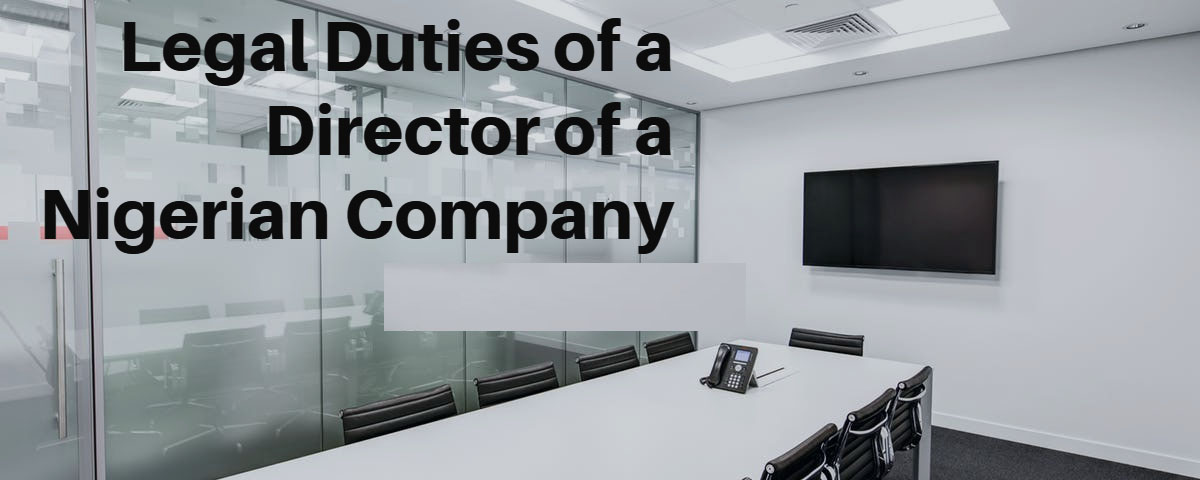 Legal Duties of a Director of a Nigerian Company – Part 3